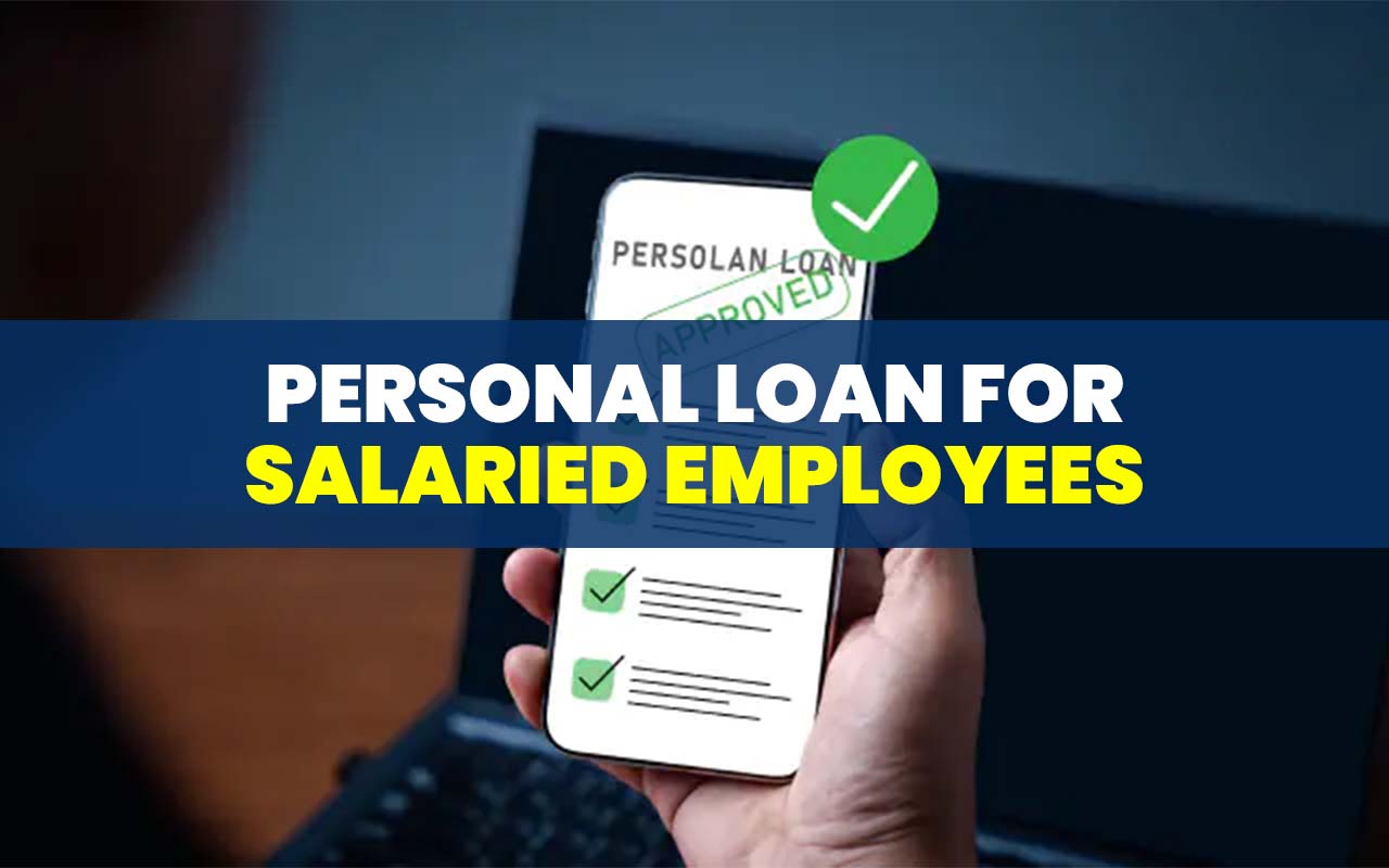 Salaried employee personal loan