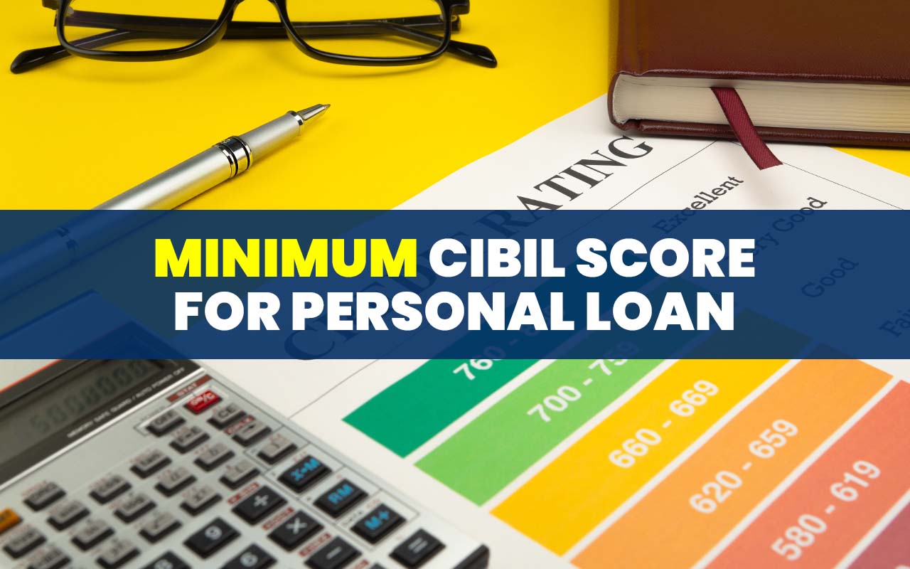 Minimum CIBIL score for a loan