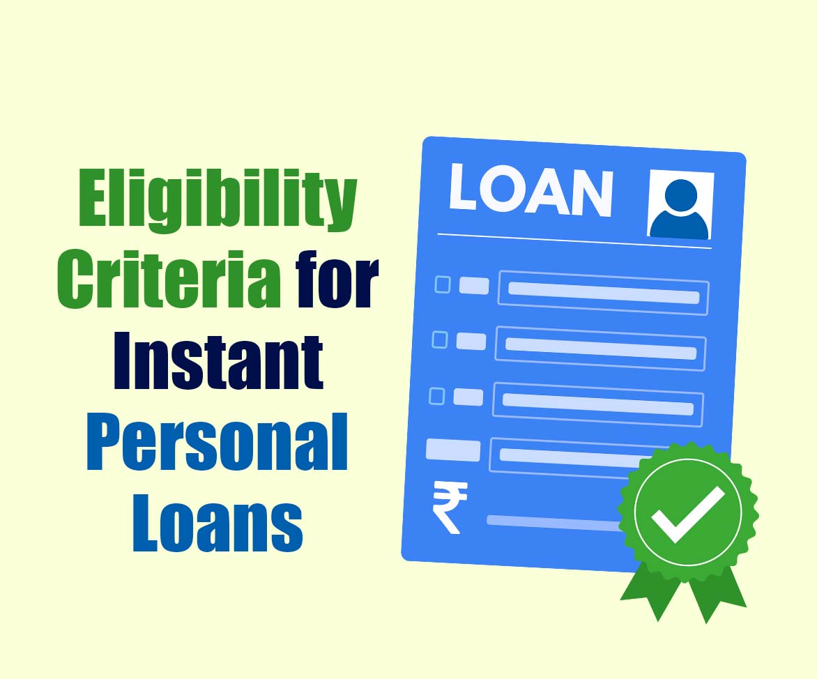 Eligibility Criteria of Instant Personal Loan